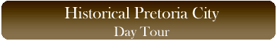 Historic Pretoria Day Tours